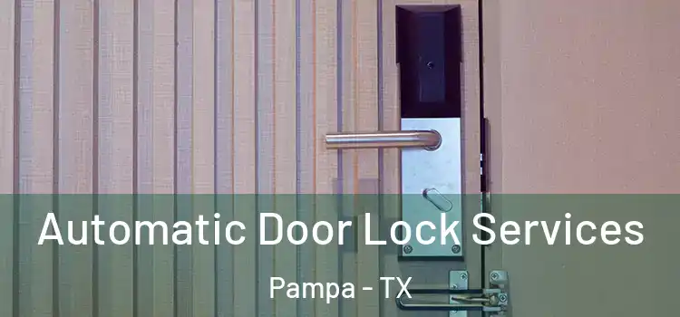  Automatic Door Lock Services Pampa - TX