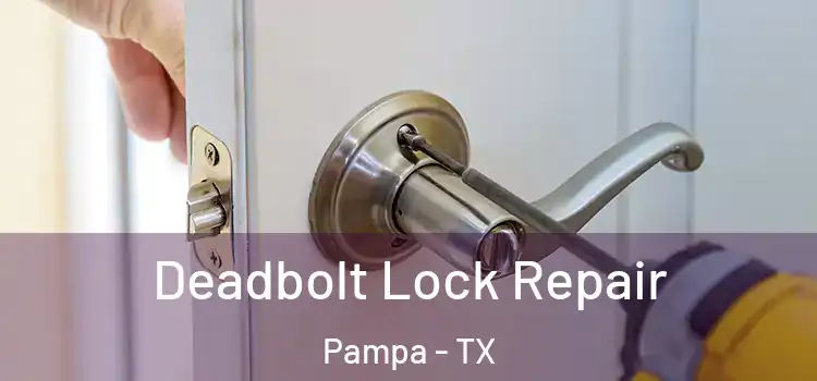 Deadbolt Lock Repair Pampa - TX