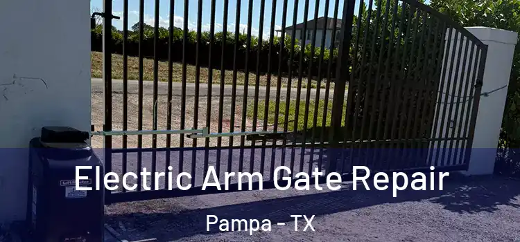 Electric Arm Gate Repair Pampa - TX