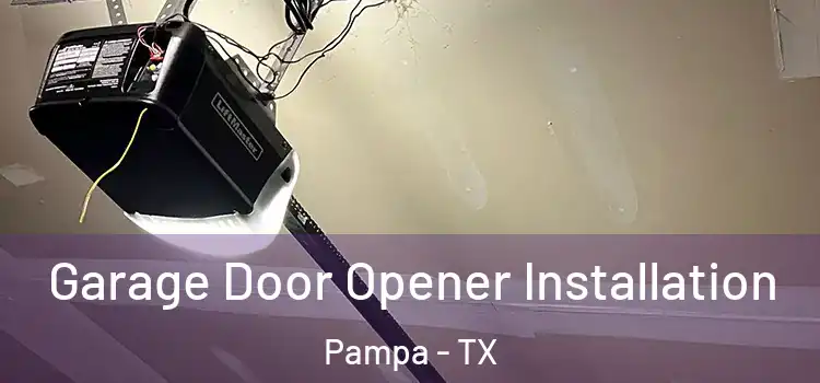  Garage Door Opener Installation Pampa - TX