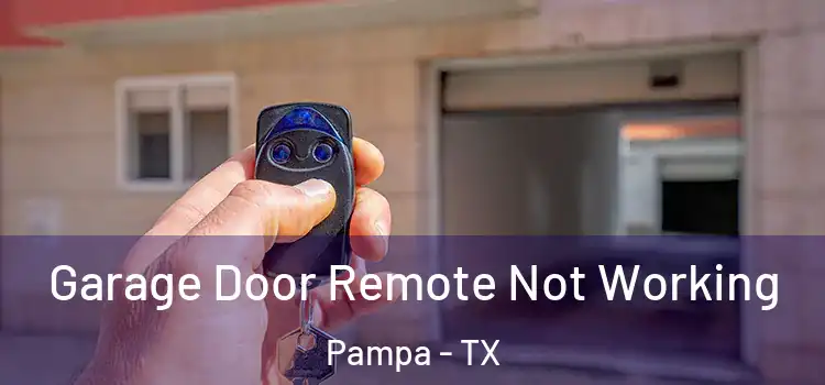  Garage Door Remote Not Working Pampa - TX