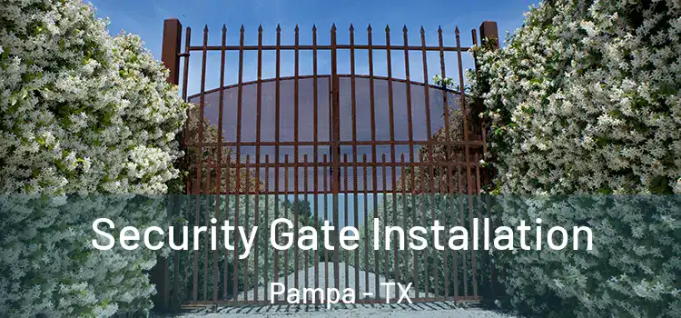  Security Gate Installation Pampa - TX