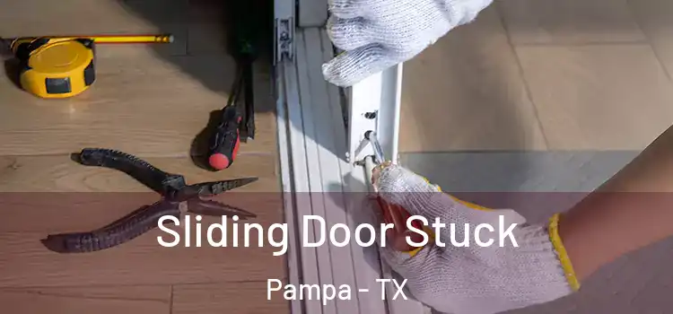 Sliding Door Stuck Pampa - TX