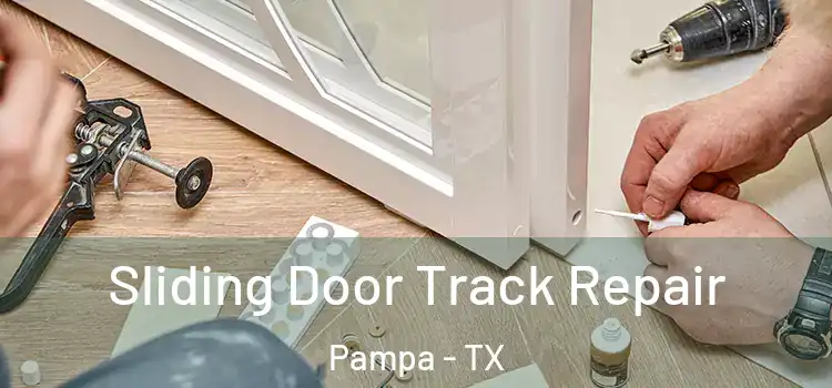 Sliding Door Track Repair Pampa - TX